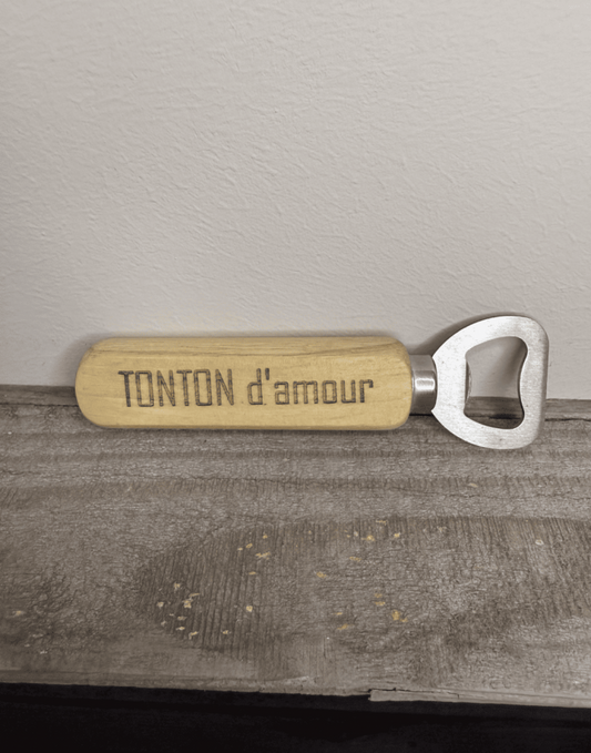 Décapsuleur "TONTON d'amour" - Decapsuleur en bois gravé